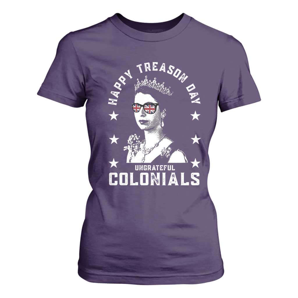 Happy Treason Day T Shirt For Women British Queen Funny July 4th Colonial Meme TS10 Purple Print Your Wear