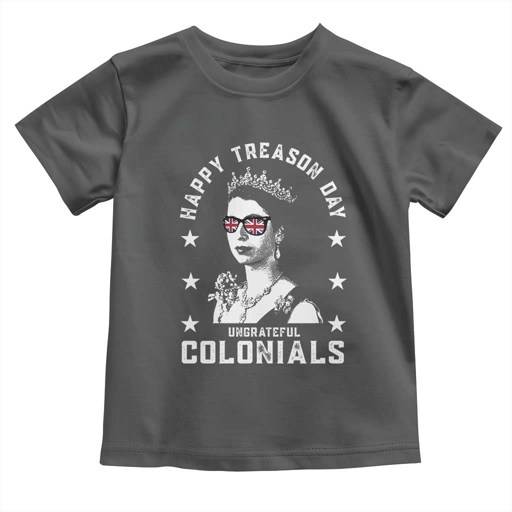 Happy Treason Day Toddler T Shirt British Queen Funny July 4th Colonial Meme TS10 Dark Heather Print Your Wear