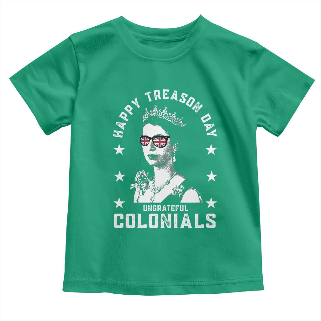 Happy Treason Day Toddler T Shirt British Queen Funny July 4th Colonial Meme TS10 Irish Green Print Your Wear