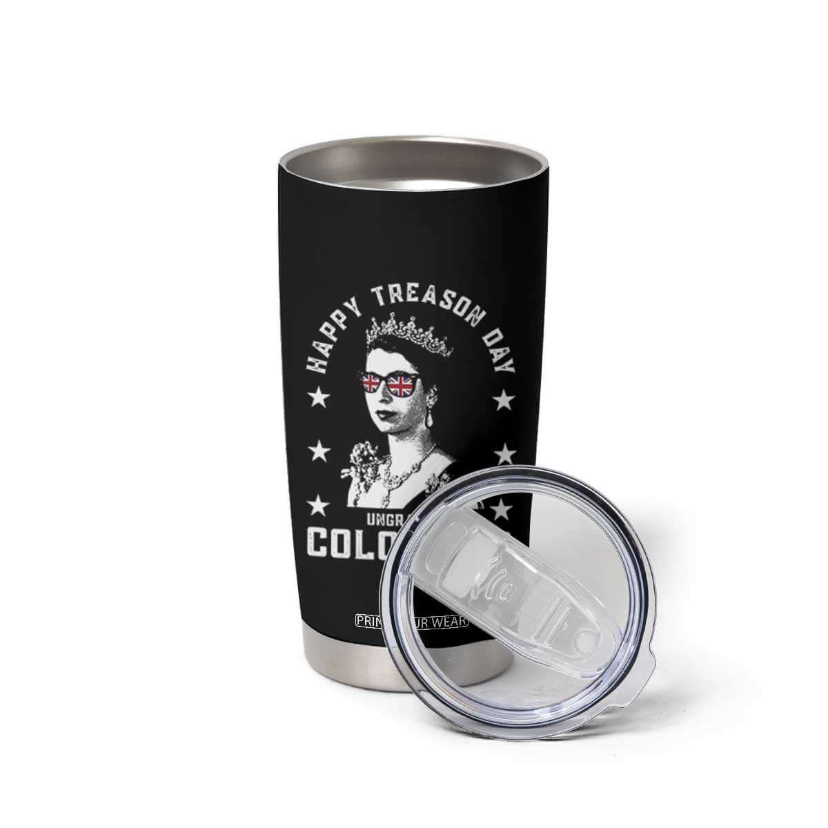 Happy Treason Day Tumbler Cup British Queen Funny July 4th Colonial Meme TS10 Print Your Wear