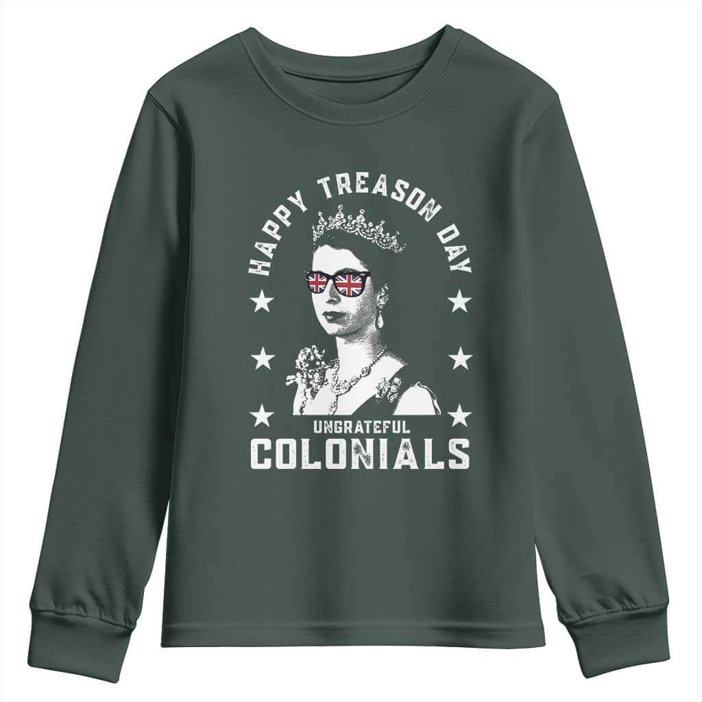 Happy Treason Day Youth Sweatshirt British Queen Funny July 4th Colonial Meme TS10 Dark Forest Green Print Your Wear