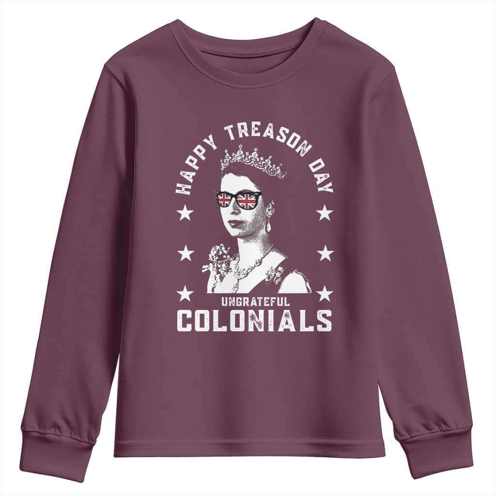 Happy Treason Day Youth Sweatshirt British Queen Funny July 4th Colonial Meme TS10 Maroon Print Your Wear