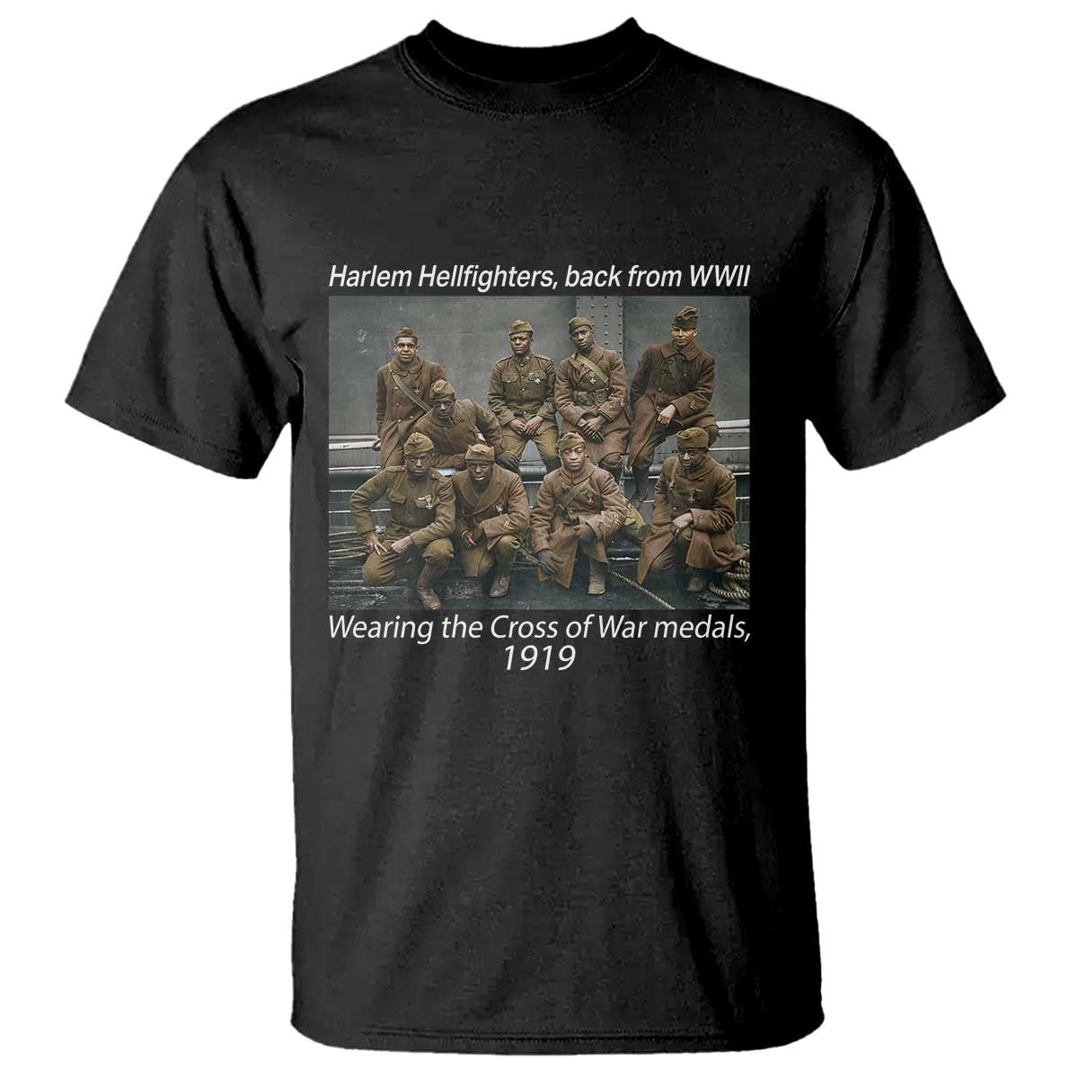 Harlem Hellfighters 1919 WWII Heroes T Shirt Cross of War Medal Tribute African American Black History TS02 Black Print Your Wear