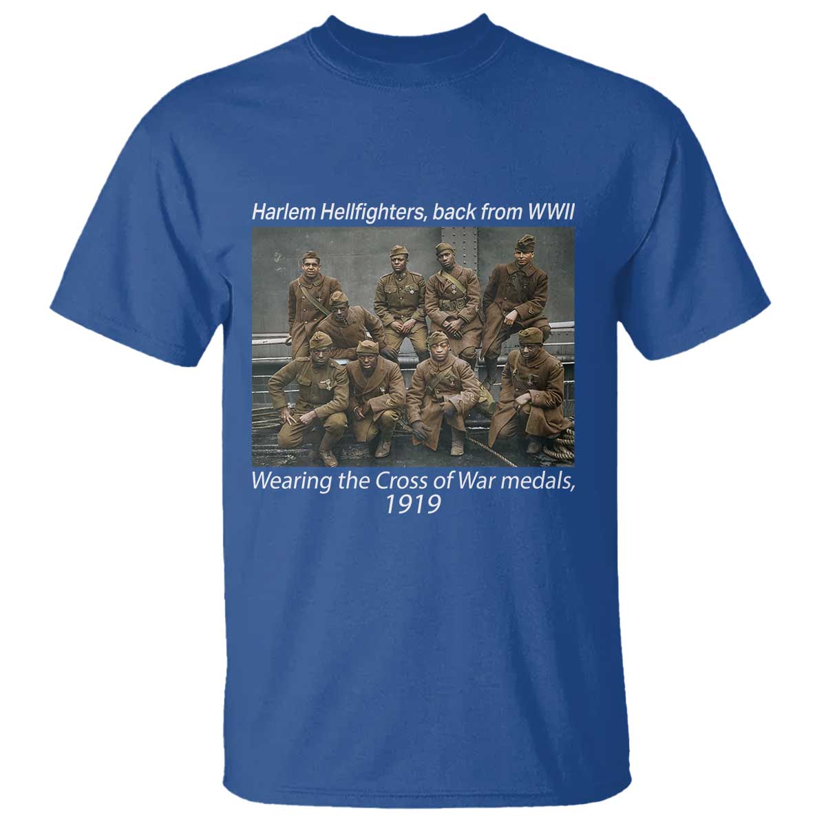 Harlem Hellfighters 1919 WWII Heroes T Shirt Cross of War Medal Tribute African American Black History TS02 Royal Blue Print Your Wear