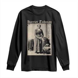 Harriet Tubman Long Sleeve Shirt Juneteenth Black History Freedom TS10 Black Print Your Wear