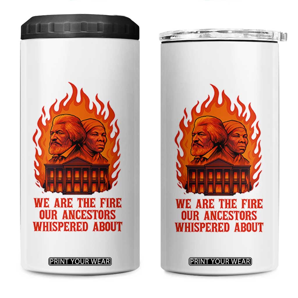 Harriet Tubman and Frederick Douglass 4 in 1 Can Cooler Tumbler We Are the Fire Our Ancestors Whispered About Juneteenth 1865 TS02 One Size: 16 oz White Print Your Wear