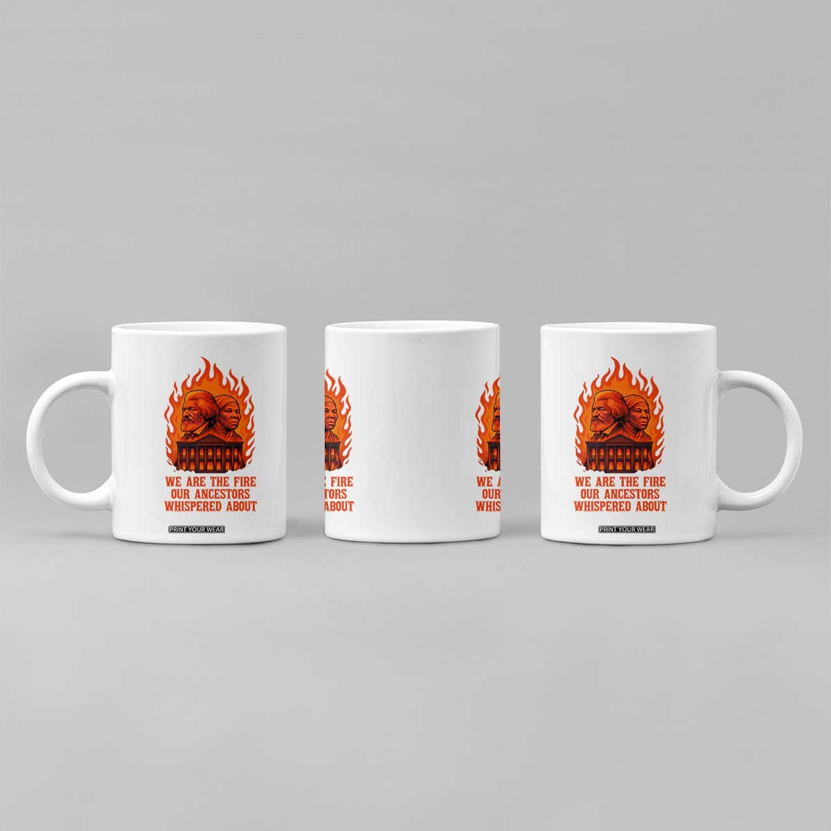 Harriet Tubman and Frederick Douglass Coffee Mug We Are the Fire Our Ancestors Whispered About Juneteenth 1865 TS02 Print Your Wear