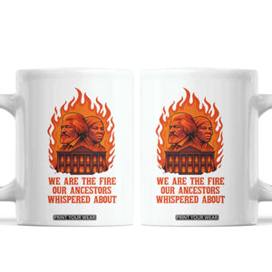 Harriet Tubman and Frederick Douglass Coffee Mug We Are the Fire Our Ancestors Whispered About Juneteenth 1865 TS02 White Print Your Wear