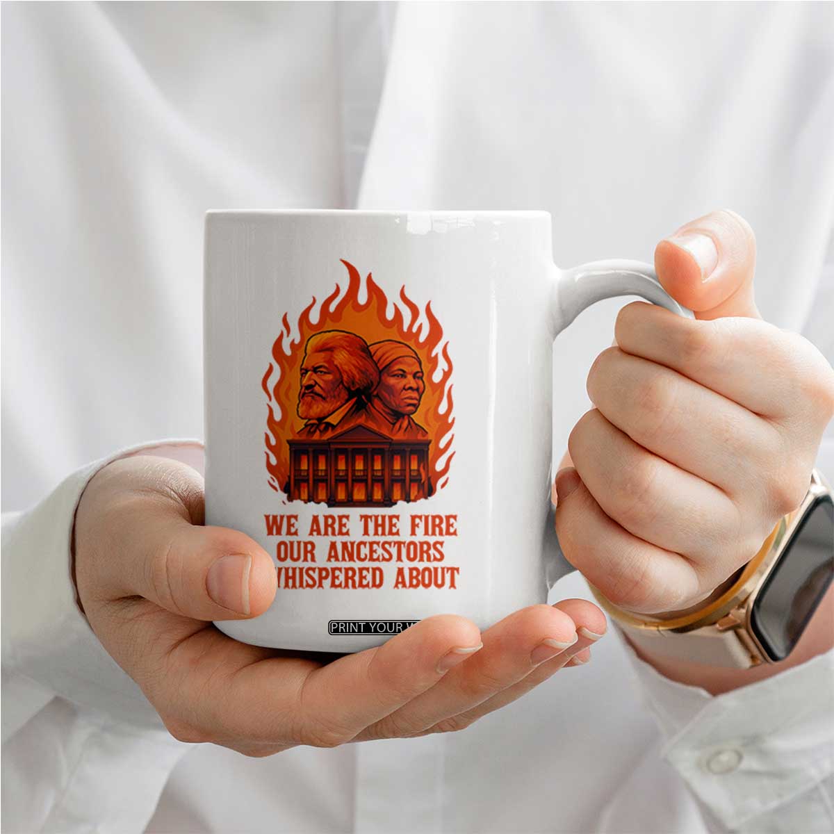 Harriet Tubman and Frederick Douglass Coffee Mug We Are the Fire Our Ancestors Whispered About Juneteenth 1865 TS02 Print Your Wear