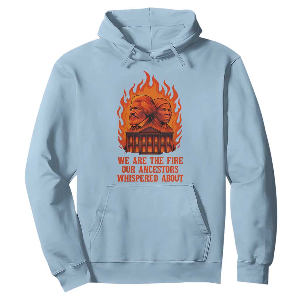 Harriet Tubman and Frederick Douglass Hoodie We Are the Fire Our Ancestors Whispered About Juneteenth 1865 TS02 Light Blue Print Your Wear