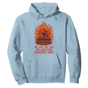Harriet Tubman and Frederick Douglass Hoodie We Are the Fire Our Ancestors Whispered About Juneteenth 1865 TS02 Light Blue Print Your Wear