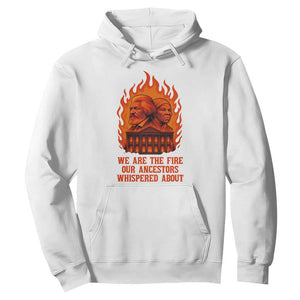 Harriet Tubman and Frederick Douglass Hoodie We Are the Fire Our Ancestors Whispered About Juneteenth 1865 TS02 White Print Your Wear