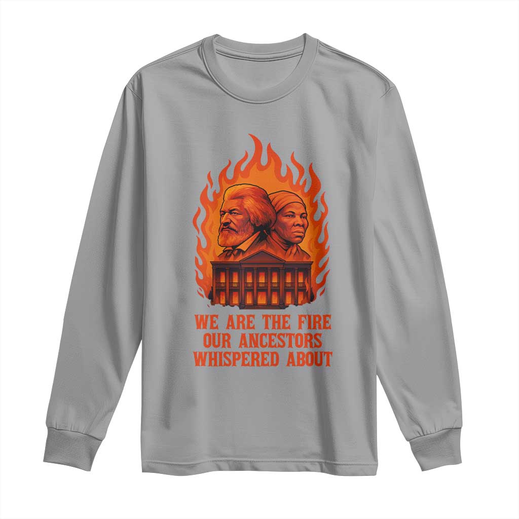 Harriet Tubman and Frederick Douglass Long Sleeve Shirt We Are the Fire Our Ancestors Whispered About Juneteenth 1865 TS02 Sport Gray Print Your Wear