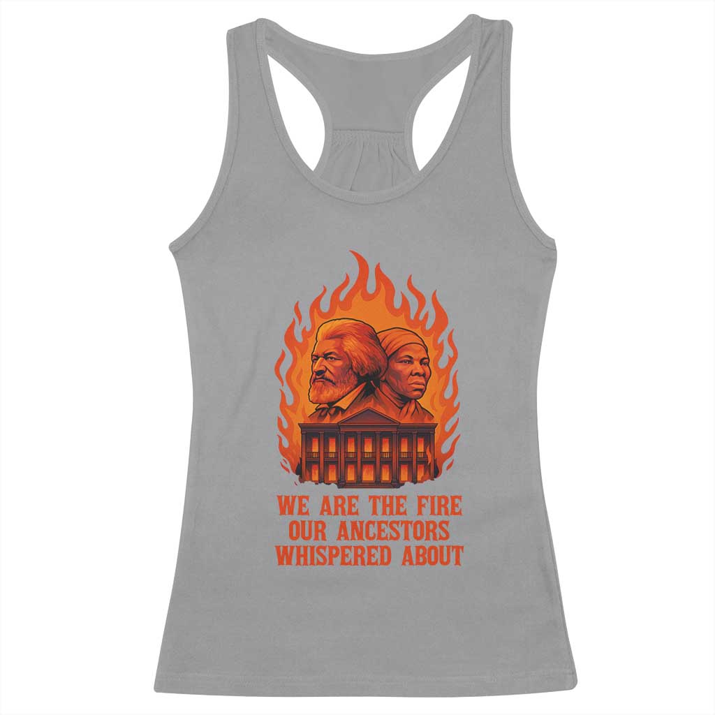 Harriet Tubman and Frederick Douglass Racerback Tank Top We Are the Fire Our Ancestors Whispered About Juneteenth 1865 TS02 Sport Gray Print Your Wear
