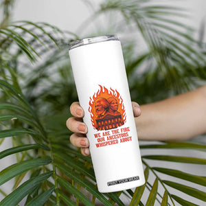 Harriet Tubman and Frederick Douglass Skinny Tumbler We Are the Fire Our Ancestors Whispered About Juneteenth 1865 TS02 Print Your Wear
