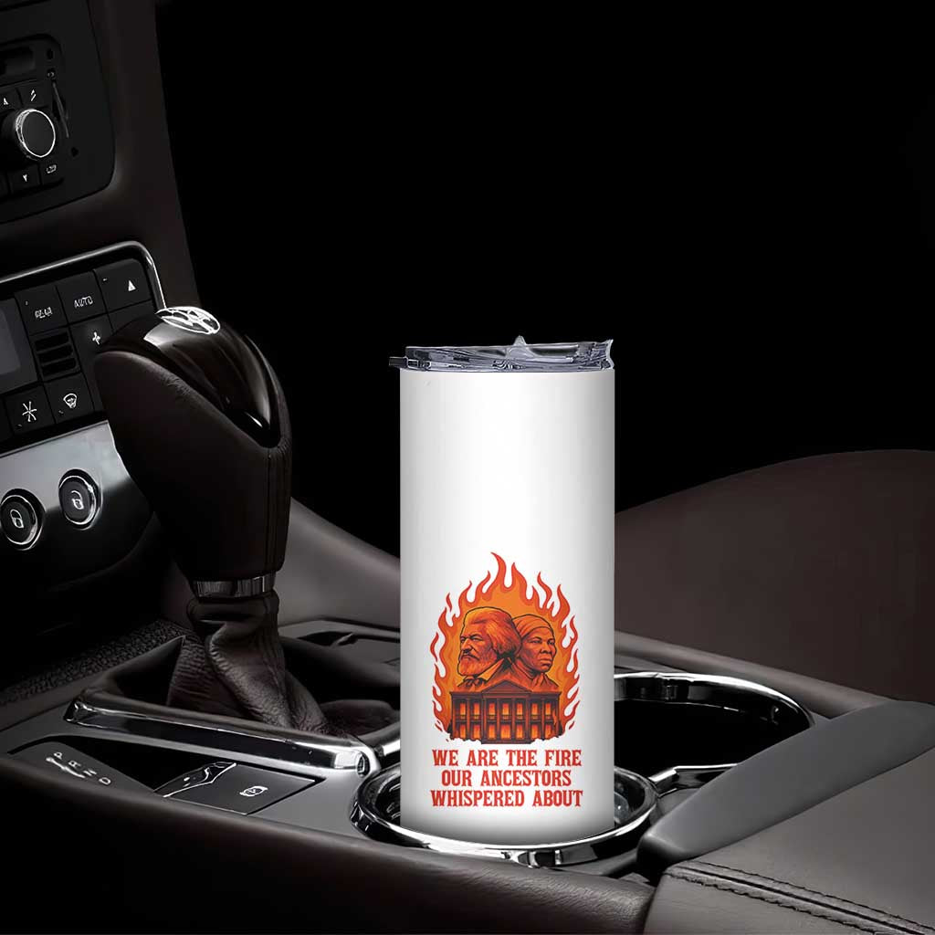 Harriet Tubman and Frederick Douglass Skinny Tumbler We Are the Fire Our Ancestors Whispered About Juneteenth 1865 TS02 Print Your Wear
