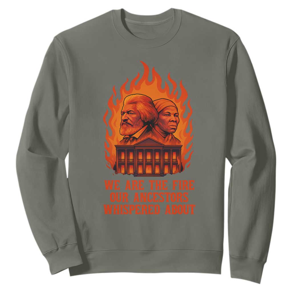 Harriet Tubman and Frederick Douglass Sweatshirt We Are the Fire Our Ancestors Whispered About Juneteenth 1865 TS02 Military Green Print Your Wear