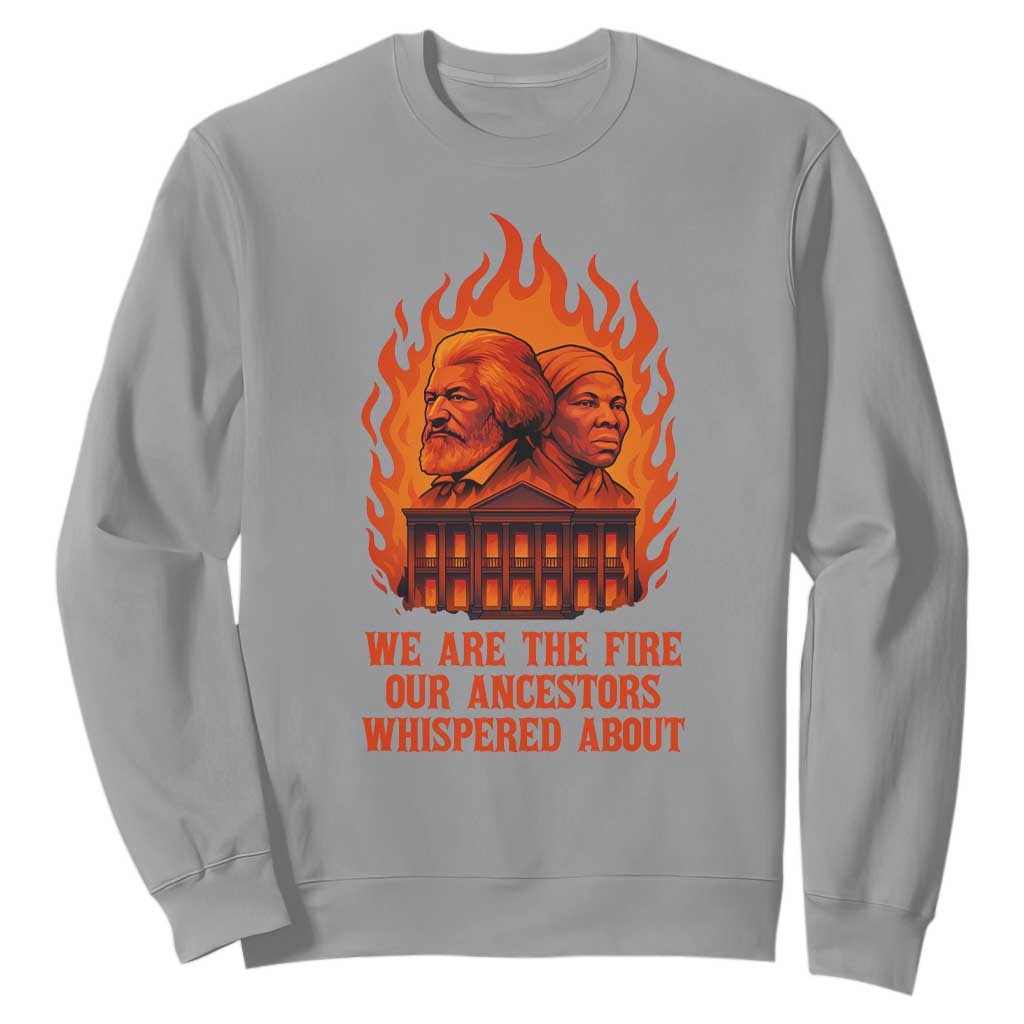Harriet Tubman and Frederick Douglass Sweatshirt We Are the Fire Our Ancestors Whispered About Juneteenth 1865 TS02 Sport Gray Print Your Wear