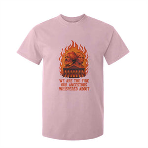 Harriet Tubman and Frederick Douglass T Shirt For Kid We Are the Fire Our Ancestors Whispered About Juneteenth 1865 TS02 Light Pink Print Your Wear