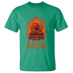 Harriet Tubman and Frederick Douglass T Shirt We Are the Fire Our Ancestors Whispered About Juneteenth 1865 TS02 Irish Green Print Your Wear