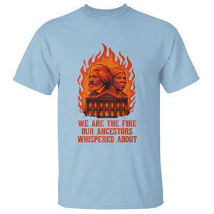 Harriet Tubman and Frederick Douglass T Shirt We Are the Fire Our Ancestors Whispered About Juneteenth 1865 TS02 Light Blue Print Your Wear