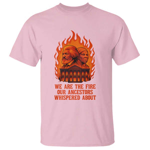 Harriet Tubman and Frederick Douglass T Shirt We Are the Fire Our Ancestors Whispered About Juneteenth 1865 TS02 Light Pink Print Your Wear