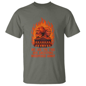 Harriet Tubman and Frederick Douglass T Shirt We Are the Fire Our Ancestors Whispered About Juneteenth 1865 TS02 Military Green Print Your Wear