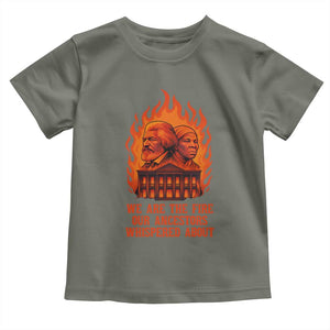 Harriet Tubman and Frederick Douglass Toddler T Shirt We Are the Fire Our Ancestors Whispered About Juneteenth 1865 TS02 Military Green Print Your Wear