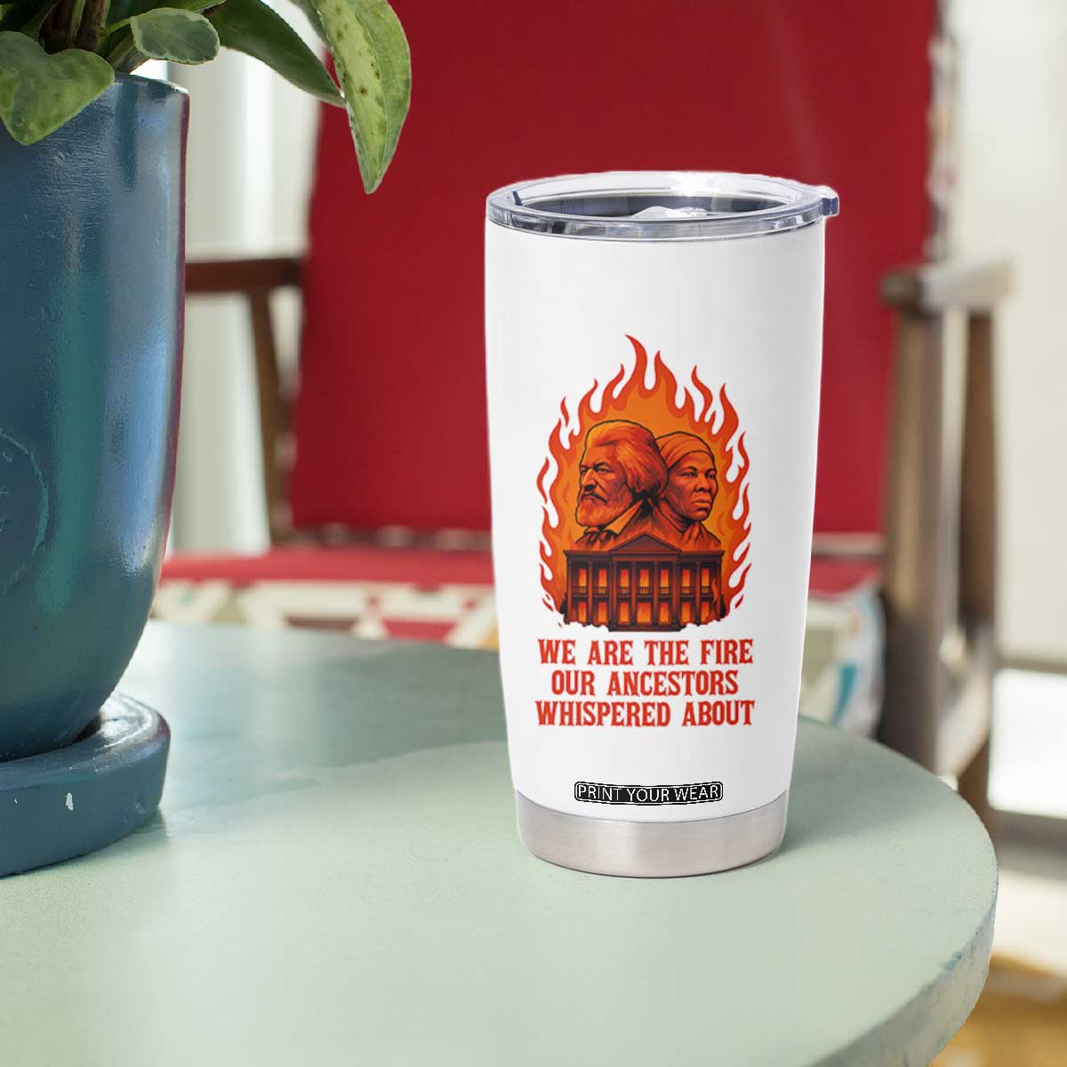 Harriet Tubman and Frederick Douglass Tumbler Cup We Are the Fire Our Ancestors Whispered About Juneteenth 1865 TS02 Print Your Wear