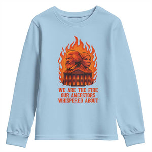 Harriet Tubman and Frederick Douglass Youth Sweatshirt We Are the Fire Our Ancestors Whispered About Juneteenth 1865 TS02 Light Blue Print Your Wear