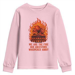 Harriet Tubman and Frederick Douglass Youth Sweatshirt We Are the Fire Our Ancestors Whispered About Juneteenth 1865 TS02 Light Pink Print Your Wear