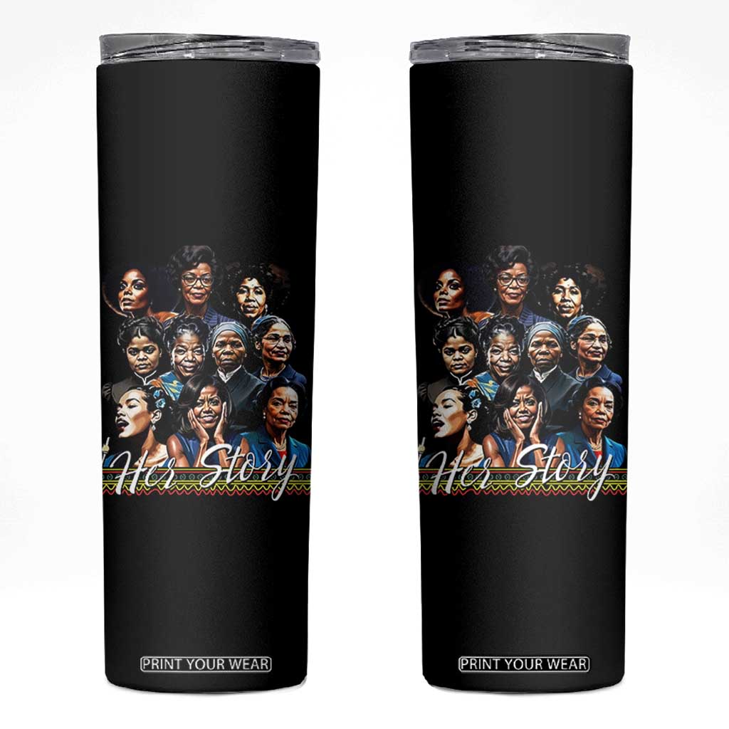 HerStory Tribute Skinny Tumbler Celebrating Legendary Black Women of History and Power TS02 Black Print Your Wear
