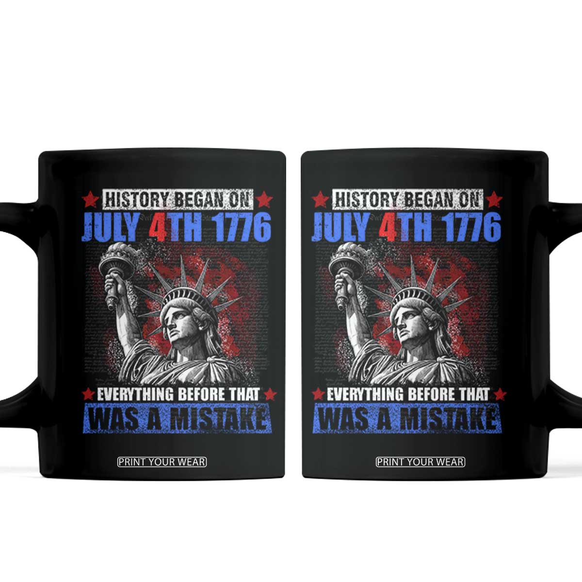 History Began July 4th 1776 Coffee Mug Bold Patriotic Statement Statue of Liberty TS02 Black Print Your Wear