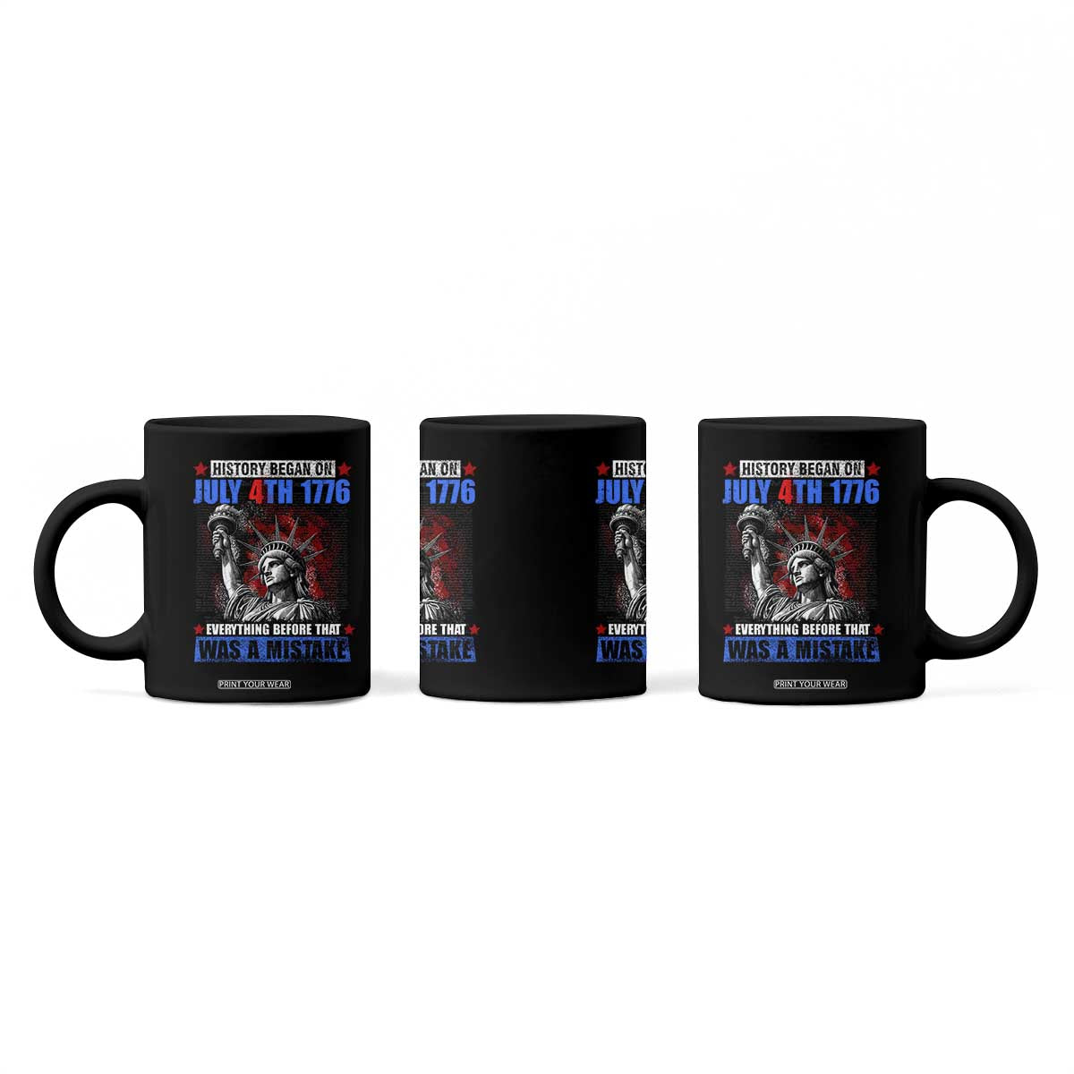 History Began July 4th 1776 Coffee Mug Bold Patriotic Statement Statue of Liberty TS02 Print Your Wear