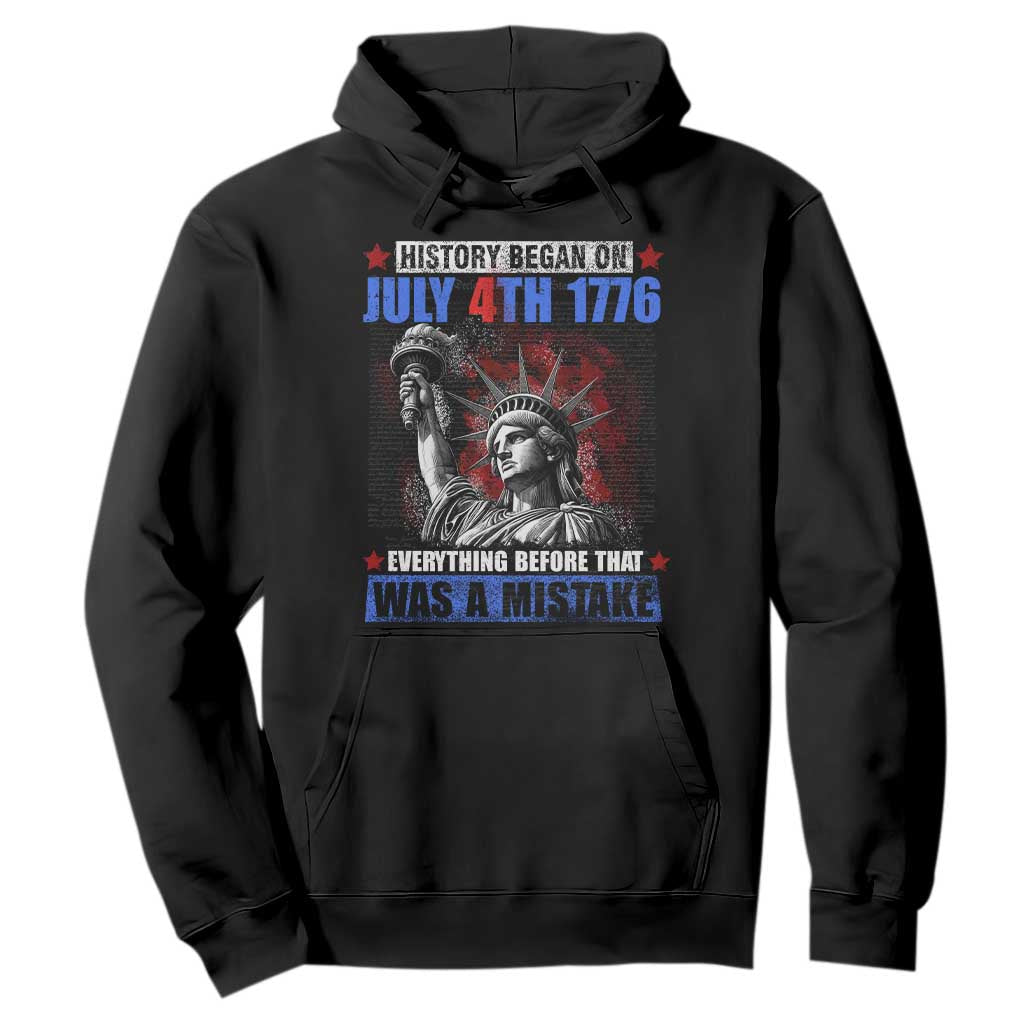 History Began July 4th 1776 Hoodie Bold Patriotic Statement Statue of Liberty TS02 Black Print Your Wear