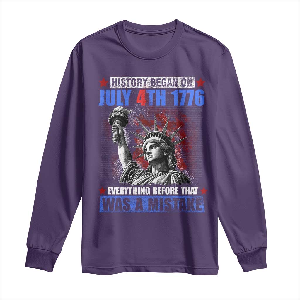 History Began July 4th 1776 Long Sleeve Shirt Bold Patriotic Statement Statue of Liberty TS02 Purple Print Your Wear