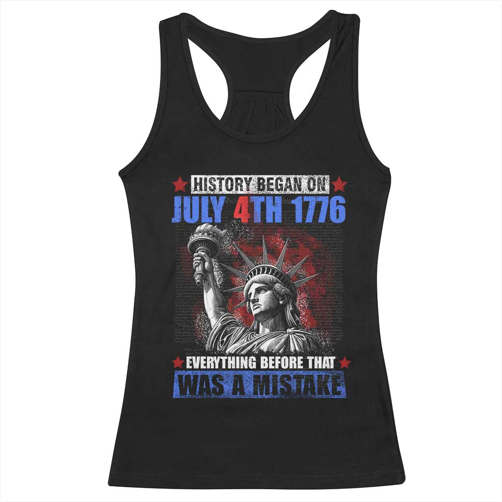 History Began July 4th 1776 Racerback Tank Top Bold Patriotic Statement Statue of Liberty TS02 Black Print Your Wear