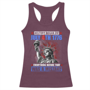 History Began July 4th 1776 Racerback Tank Top Bold Patriotic Statement Statue of Liberty TS02 Maroon Print Your Wear