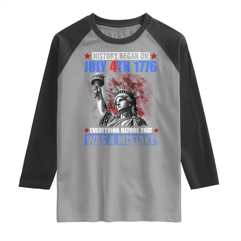 History Began July 4th 1776 Raglan Shirt Bold Patriotic Statement Statue of Liberty TS02 Sport Gray Black Print Your Wear