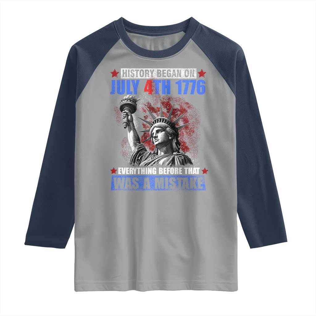 History Began July 4th 1776 Raglan Shirt Bold Patriotic Statement Statue of Liberty TS02 Sport Gray Navy Print Your Wear