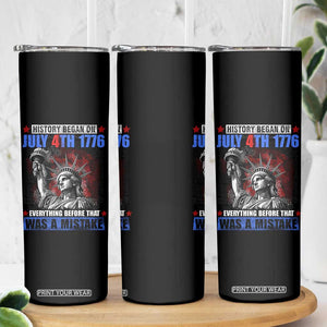 History Began July 4th 1776 Skinny Tumbler Bold Patriotic Statement Statue of Liberty TS02 Print Your Wear