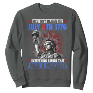 History Began July 4th 1776 Sweatshirt Bold Patriotic Statement Statue of Liberty TS02 Dark Heather Print Your Wear