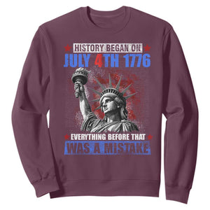History Began July 4th 1776 Sweatshirt Bold Patriotic Statement Statue of Liberty TS02 Maroon Print Your Wear