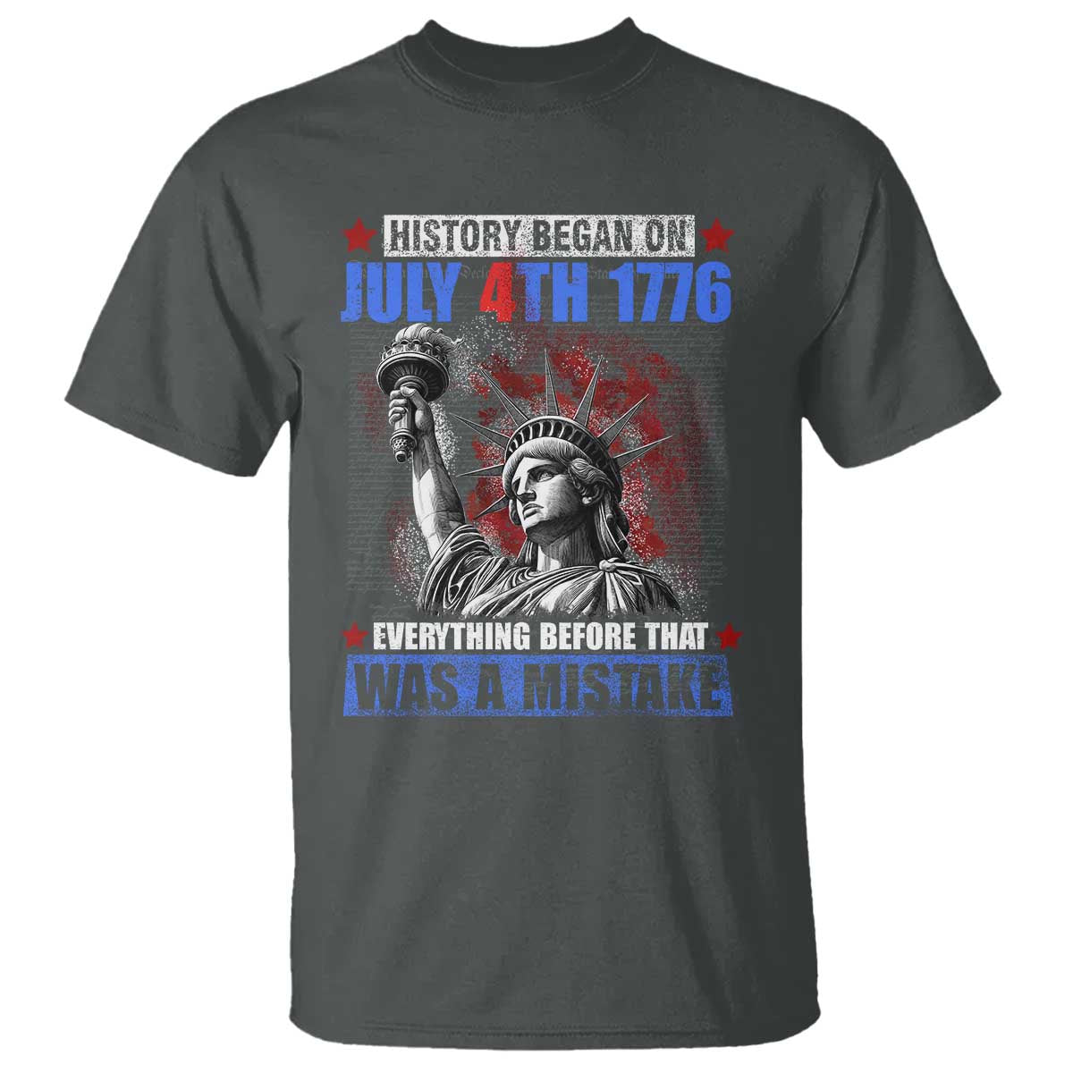 History Began July 4th 1776 T Shirt Bold Patriotic Statement Statue of Liberty TS02 Dark Heather Print Your Wear