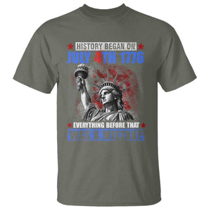 History Began July 4th 1776 T Shirt Bold Patriotic Statement Statue of Liberty TS02 Military Green Print Your Wear