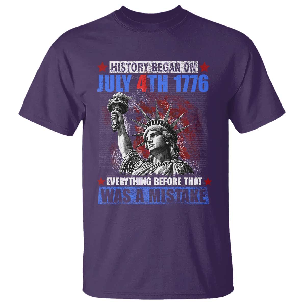 History Began July 4th 1776 T Shirt Bold Patriotic Statement Statue of Liberty TS02 Purple Print Your Wear