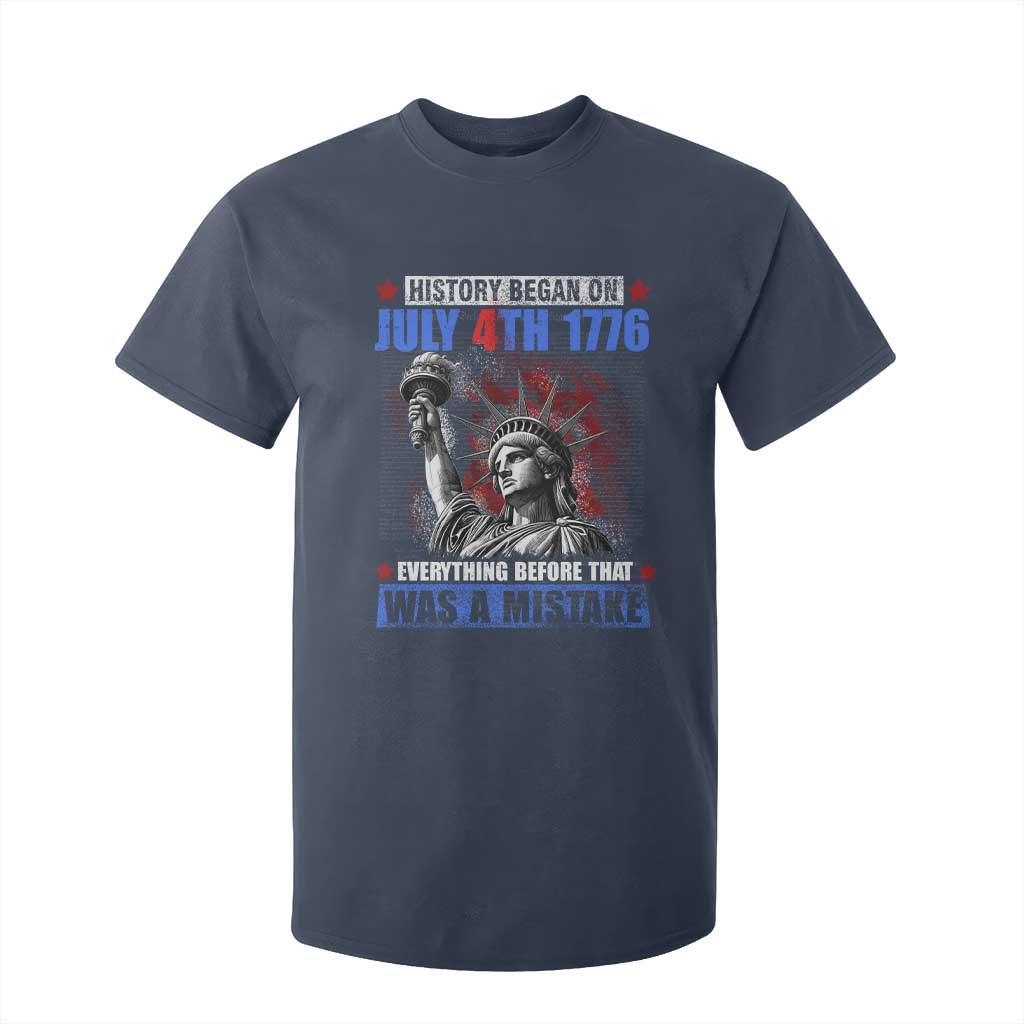 History Began July 4th 1776 T Shirt For Kid Bold Patriotic Statement Statue of Liberty TS02 Navy Print Your Wear