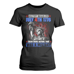 History Began July 4th 1776 T Shirt For Women Bold Patriotic Statement Statue of Liberty TS02 Black Print Your Wear