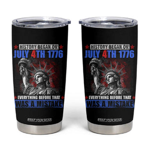 History Began July 4th 1776 Tumbler Cup Bold Patriotic Statement Statue of Liberty TS02 Black Print Your Wear