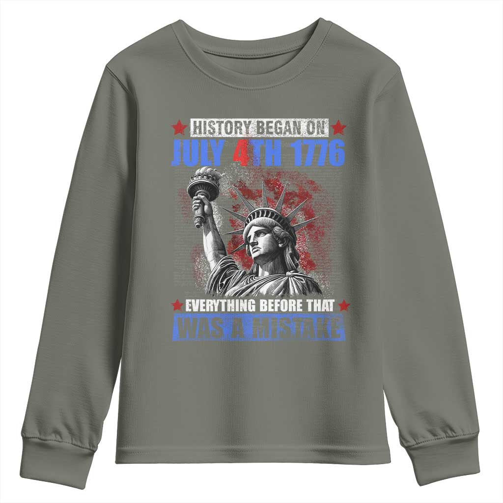History Began July 4th 1776 Youth Sweatshirt Bold Patriotic Statement Statue of Liberty TS02 Military Green Print Your Wear